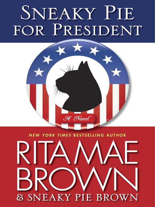 Title details for Sneaky Pie for President by Rita Mae Brown - Wait list